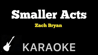 Zach Bryan  Smaller Acts  Karaoke Guitar Instrumental [upl. by Blayze]