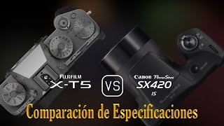 Fujifilm XT5 vs Canon PowerShot SX420 IS Una Comparación de Especificaciones [upl. by Sherry609]