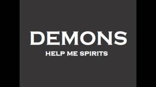 Demons  Help Me Spirits [upl. by Kcinnay452]