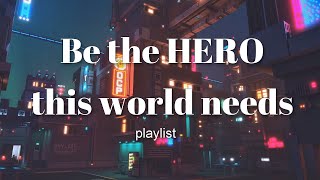 Songs that make you feel like a hero 🌟 [upl. by Heriberto]