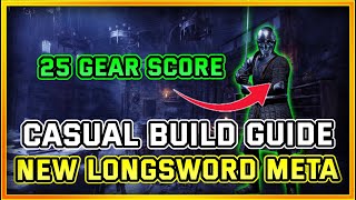 The BEST Longsword Build For Casual Gameplay How 25 Gear Score Gives Fair Fights EVERY SINGLE TIME [upl. by Yleme444]