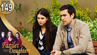 Fazilet and Her Daughters  Episode 149 English Subtitle  Fazilet Hanim ve Kizlari [upl. by Naarah216]