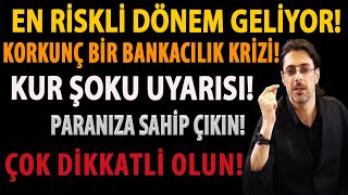 EN RİSKLİ DÖNEM GELİYOR KORKUNÇ BİR BANKACILIK KRİZİ KUR ŞOKU UYARISI PARANIZA SAHİP ÇIKIN [upl. by Yorgerg747]