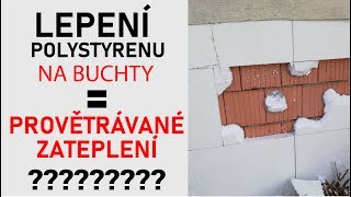 NALEPENÍM IZOLANTU NA BUCHTY BUDE MEZI ZDIVEM A IZOLANTEM PROUDIT VZDUCH A FASÁDA BUDE DÝCHAT [upl. by Hubsher]