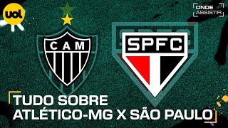 ATLÉTICOMG X SÃO PAULO ONDE ASSISTIR AO VIVO HORÁRIO E ESCALAÇÕES PELO BRASILEIRÃO [upl. by Enneirb]