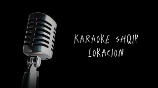 Karaoke shqip  LOKACION DHURATA DORA X YLL LIMANI [upl. by Olzsal]