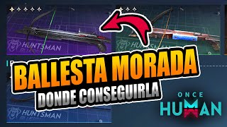 ✅ ¡CONSIGUE el BLUEPRINT de la Ballesta Morada YA  Once Human [upl. by Inalej]