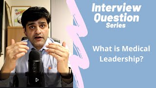 Commonly asked NHS Interview Question  What is medical leadership  Different Leadership styles [upl. by Gauldin448]