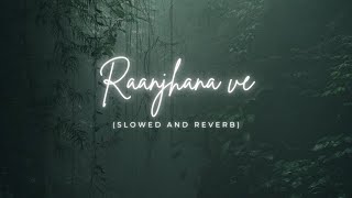 Raanjhana Ve  Antara Mitra amp Soham Naik  Slowed and Reverb  Love Song  60s Only lofi song ❤️ [upl. by Laws167]