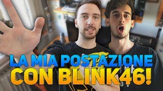 LA MIA NUOVA POSTAZIONE DA 10000 ₤ w Blink46 [upl. by Nael383]