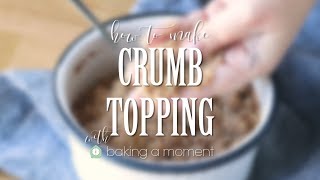 Basic Streusel Crumb Topping Recipe [upl. by Oaoj]