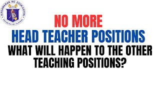 NO MORE HEAD TEACHER POSITIONS EXPANDED CAREER PROGRESSION SYSTEM DEPED TEACHING POSITIONS [upl. by Berget]