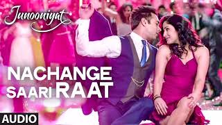 Nachange Saari Raat Full Video Song  JUNOONIYAT  Pulkit SamratYami Gautam TSeriesM4A128K [upl. by Auot]