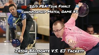 2017 PBA Tour Finals Championship Match Game 2  Jason Belmonte VS EJ Tackett [upl. by Hadsall]