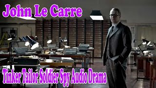 John Le Carre  Tinker Tailor Soldier Spy Audio Drama BBC Radio Dramabbc [upl. by Tobi295]