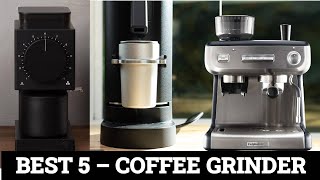 TOP 5 Best Coffee Grinder 2024 [upl. by Ulrika275]