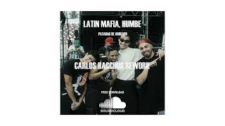 LATIN MAFIA Humbe  Patadas De Ahogado Carlos Bacchüs Rework [upl. by Atnim]