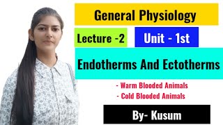 Lec2 Endotherms And Ectotherms General Physiology MSc  BSc Kusum Science Workshop [upl. by Resaec226]