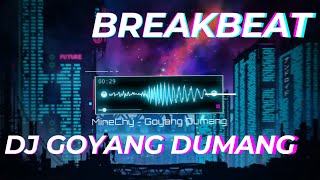 MineChyID  DJ GOYANG DUMANG BREAKBEAT Full Bass 2024 🌟🌟🌟 [upl. by Eirotal718]