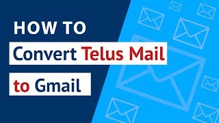 How to Convert Telus Mail to Gmail [upl. by Loats267]