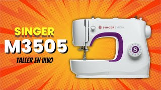 🔴 M3305 y M3505  Taller Exclusivo SINGER 161124 [upl. by Ahseetal243]