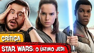 STAR WARS OS ÚLTIMOS JEDI  VALEU O HYPE 🤞🏻  CríticaAnálise Sem Spoiler [upl. by Mayyahk]