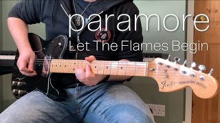 Paramore  Let The Flames Begin  Electric Guitar Cover [upl. by Ducan450]