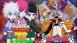 HXH React to Ichigo as New Hunter  Watch in 2x  React to  Hunter x Hunter X Bleach  gacha [upl. by Balsam]