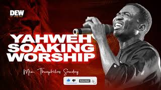 YAHWEH SOAKING WORSHIP  MIN THEOPHILUS SUNDAY  DAILY SOAKING WORSHIP DEW [upl. by Hobart]