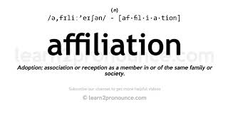 Pronunciation of Affiliation  Definition of Affiliation [upl. by Rettuc135]