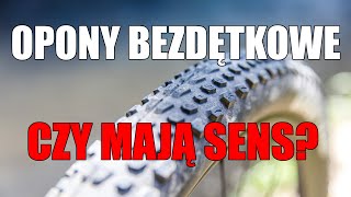 Opony bezdętkowe w rowerze  czy warto [upl. by Alanson]