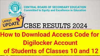 CBSE Result 2024  Date amp Step to Download Access Code amp Marksheet via Digilocker App [upl. by Ahsiener]