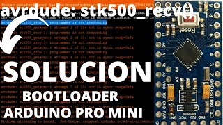 COMO SOLUCIONAR EL ERROR stk500recv programmer is not responding EN ARDUINO PRO MINI [upl. by Nnyrb543]