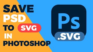 Photoshop SVG Export How to Convert or Save PSD Files as SVG Format in Photoshop 2024 [upl. by Avehsile]