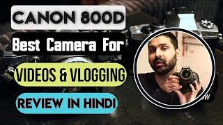 Canon 800d Best camera for video amp vlogging Hindi Review Image amp Video Quality Test [upl. by Nochur]