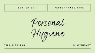 Euthenics – Personal Hygiene Performance Task [upl. by Ciredor]