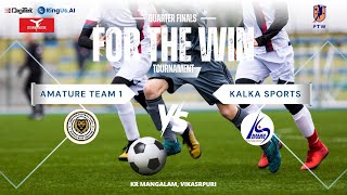 FTW SEASON 1  KALKA FC VS AMATEUR FC 1 QUATER FINALS [upl. by Aiuqcaj]