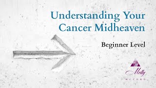 Cancer Midheaven  Beginner level  Understanding Your Astrology Chart [upl. by Irby130]