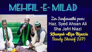 MEHFIL E MILAD by HazSyed Ahsan Ali Sha Jafri Niyazia [upl. by Adnorrehs239]