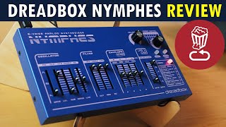 Dreadbox NYMPHES Review  An analog poly with an interesting mono twist  Tutorial tips amp ideas [upl. by Mehitable]