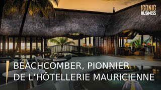 Le groupe Beachcomber pionnier de l’hôtellerie mauricienne [upl. by Dulcie]