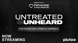 Untreated amp Unheard The Addiction Crisis in America  Full Film  Partnership to End Addiction [upl. by Graybill204]