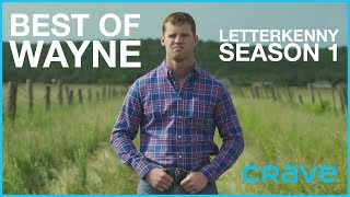 Letterkenny  Best of Wayne Season One [upl. by Ellenrahs798]