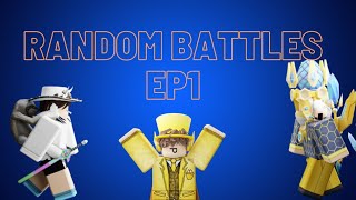 Random Battles Ep1 [upl. by Rotow426]