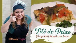 Filé de Peixe linguado assado no forno  É Rápido Fácil e Delicioso [upl. by Eniamirt]