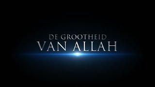 De Grootheid Van Allah  HD [upl. by Dianne]