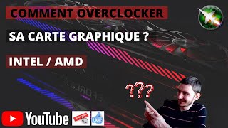 TUTO Comment overclocker sa carte graphique  IntelAmd GtxRtx [upl. by Toms]