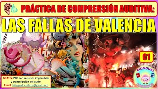 PRÁCTICA DE COMPRENSIÓN AUDITIVA EN ESPAÑOL  NIVEL C1 LAS FALLAS DE VALENCIA [upl. by Etterual357]