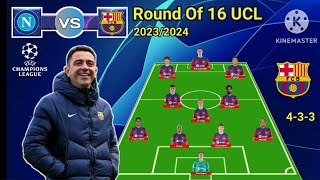 Napoli vs Barcelona  Potential Line Up Barcelona Round Of 16 Champions League 20232024 [upl. by Aehsat]