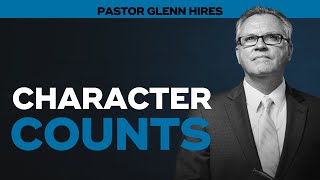 Character Counts  Compassion  Pastor Glenn Hires [upl. by Ortiz]